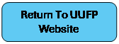 Rectangle: Rounded Corners: Return To UUFP Website