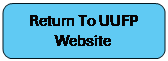 Rectangle: Rounded Corners: Return To UUFP Website